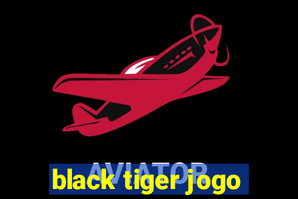 black tiger jogo